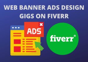 Top 3 Web Banner Ads Design Gigs on Fiverr USA 2021